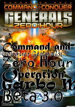 Box art for Command and Conquer Generals: Zero Hour Operation Garbo Mod Beta 3.0