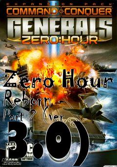 Box art for Zero Hour Reborn - Part 2 (ver 3.0)