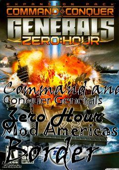 Box art for Command and Conquer Generals Zero Hour Mod Americas Border