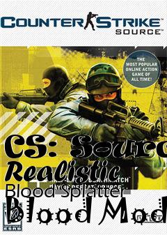 Box art for CS: Source Realistic Blood Splatter Blood Mod