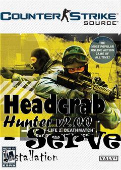 Box art for Headcrab Hunter v2.00 - Server Installation