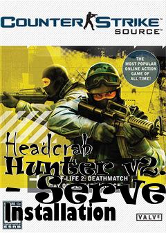 Box art for Headcrab Hunter v2.00 - Server Installation