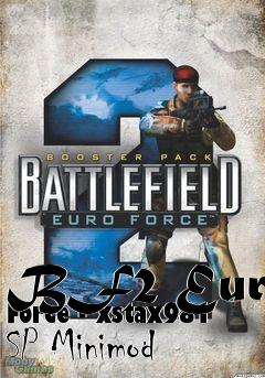 Box art for BF2 Euro Force - xstax981 SP Minimod