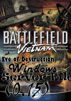 Box art for Eve of Destruction - Windows Server Files (0.15)