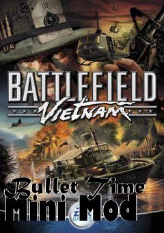 Box art for Bullet Time Mini Mod