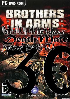 Box art for Multiplayer DeathMatch Road to Hill 30