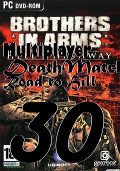 Box art for Multiplayer DeathMatch Road to Hill 30