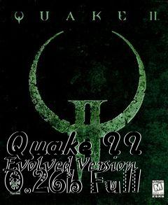 Box art for Quake II Evolved Version 0.26b Full