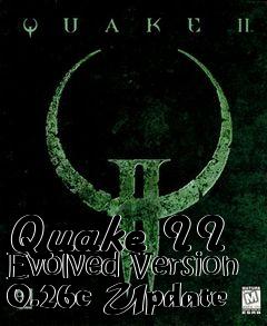 Box art for Quake II Evolved Version 0.26c Update