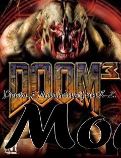 Box art for Doom 3 MachineGunX-2 Mod