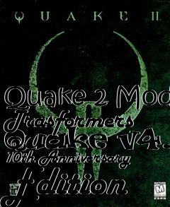 Box art for Quake 2 Mod Trasformers Quake v4.00 10th Anniversary Edition