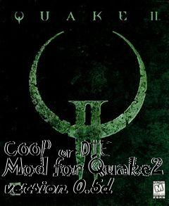 Box art for COOP or DIE Mod for Quake2 version 0.5d