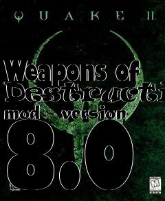 Box art for Weapons of Destruction mod - version 8.0