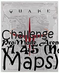 Box art for Challenge ProMode Arena v1.45 (No Maps)