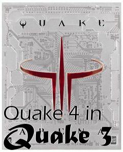 Box art for Quake 4 in Quake 3