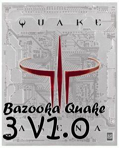 Box art for Bazooka Quake 3 v1.0