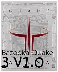 Box art for Bazooka Quake 3 v1.0