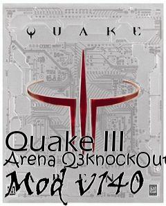 Box art for Quake III Arena Q3knockOut Mod v140