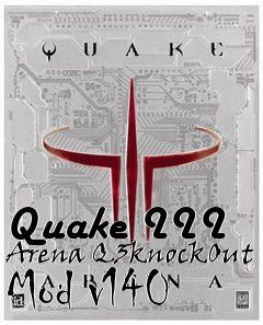 Box art for Quake III Arena Q3knockOut Mod v140