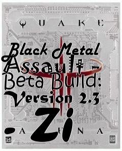 Box art for Black Metal Assault - Beta Build: Version 2.3 - Zi