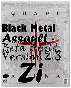 Box art for Black Metal Assault - Beta Build: Version 2.3 - Zi