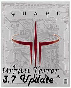 Box art for Urban Terror 3.7 Update