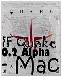 Box art for IF Quake 0.2 Alpha - Mac