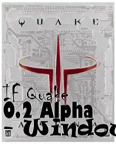 Box art for IF Quake 0.2 Alpha - Windows