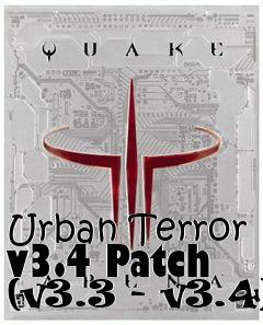 Box art for Urban Terror v3.4 Patch (v3.3 - v3.4)