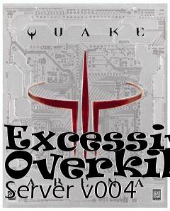 Box art for Excessive Overkill Server v004