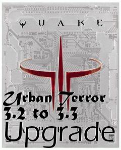 Box art for Urban Terror 3.2 to 3.3 Upgrade