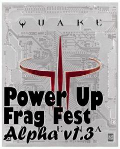 Box art for Power Up Frag Fest Alpha v1.3