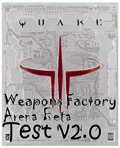 Box art for Weapons Factory Arena Beta Test v2.0