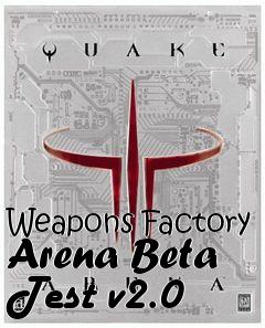 Box art for Weapons Factory Arena Beta Test v2.0