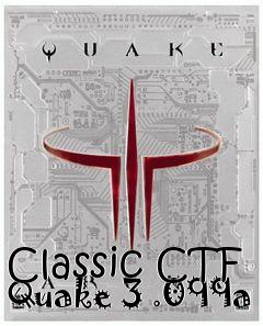 Box art for Classic CTF Quake 3 .099a