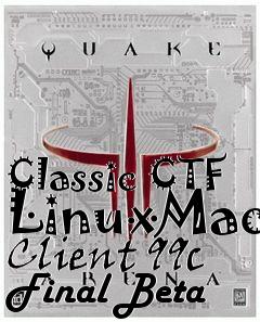 Box art for Classic CTF LinuxMac Client 99c Final Beta
