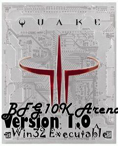 Box art for BFG10K Arena Version 1.0 - Win32 Executable