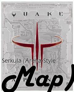 Box art for Serkula (Arena-Style Map)