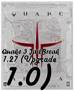 Box art for Quake 3 JailBreak 1.27 (Upgrade 1.0)