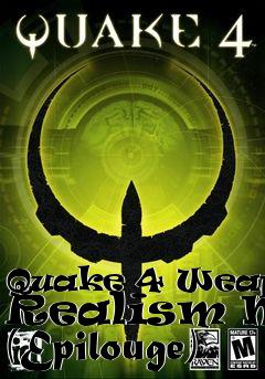 Box art for Quake 4 Weapons Realism Mod (Epilouge)