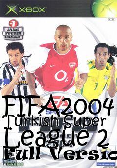 Box art for FIFA2004 Turkish Super League 2 Full Version