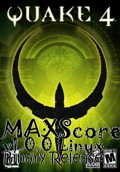 Box art for MAXScores v1.0.0 Linux Binary Release