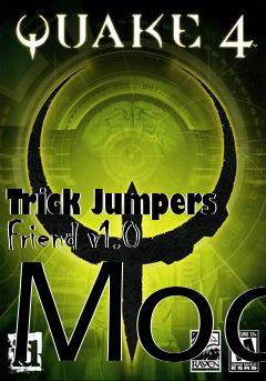 Box art for Trick Jumpers Friend v1.0 Mod