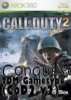 Box art for Conquest TDM Gametype (CoD2 v2)