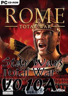 Box art for Star Wars Total War V0.10A