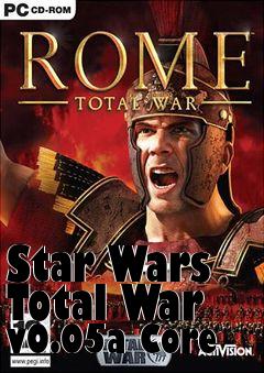 Box art for Star Wars Total War v0.05a Core