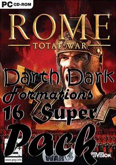 Box art for Darth Dark Formations 16 Super Pack