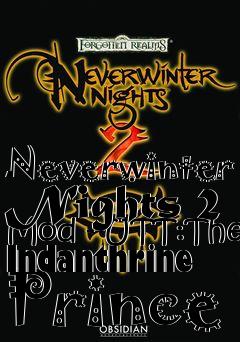 Box art for Neverwinter Nights 2 Mod - UTT:The Indanthrine Prince