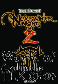 Box art for World of Goliath: TLK 06-04