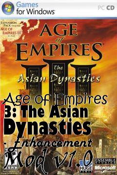 Box art for Age of Empires 3: The Asian Dynasties - Enhancement Mod v1.0